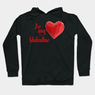 Be my Valentine Hoodie